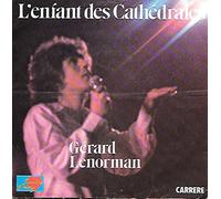 GERARD LENORMAN - L'ENFANT DES CATHEDRALES / MONSIEUR LE GRAND PATRON