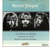 Gerard Palaprat - Les orgues de Berlin, Fais-moi un signe, Pour la fin du monde