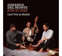 Gerardo Del Monte Trio - Gerardo Del Monte Trio: Step By Step (Live In Studio) [CD]