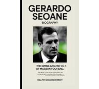 Gerardo Seoane Biography: The Swiss Architect of Modern Football - The Rise of a New Generation Coach in European Football