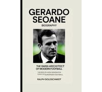 Gerardo Seoane Biography: The Swiss Architect of Modern Football - The Rise of a New Generation Coach in European Football