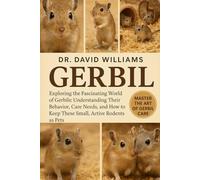 GERBIL: "Exploring the Fascinating World of Gerbils: Understanding Their Behavior, Care Needs, and How to Keep These Small, Active Rodents as Pets"