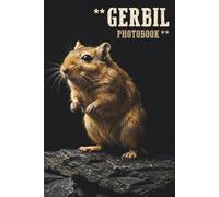 Gerbil Grandeur: A World of Fur and Whiskers in Cinematic Detail: Premium Photo Book