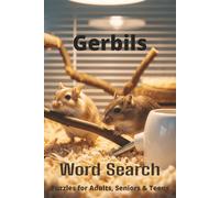 Gerbils Word Search Puzzle Book: Easy-to-Read Word Searches About Gerbils - Pets, Care, Fun Facts & More | 6x9”, 110 Pages - An Awesome Gift for Pet Lovers, Vacations, and Relaxing Moments