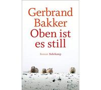 Gerbrand Bakker An Oben ist es still: Roman. Geschenkausgabe (suhrka (Tapa dura)