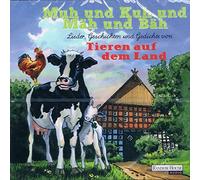 Gerd Köster, Frank Hocker, Bernt Hahn, Philipp Schepmann, Rufus Beck und Anna Thalbach - Muh und Kuh und Mäh und Bäh / Lieder, Geschichten und Gedichte von Tieren auf dem Land