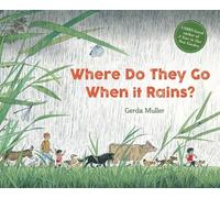 Gerda Muller Where Do They Go When It Rains? (Tapa dura)