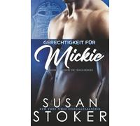 Gerechtigkeit für Mickie: 2 (Badge of Honor: Die Texas Heroes)