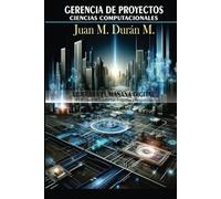 GERENCIA DE PROYECTOS EN CIENCIAS COMPUTACIONALES: LIDERARA EL MAÑANA DIGITAL