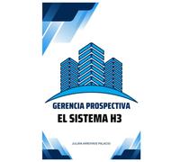 Gerencia Prospectiva: El Sistema H3