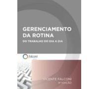 Gerenciamento Da Rotina Do Trabalho Do Dia-a-dia (ebook)