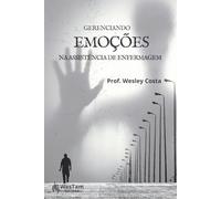 Gerenciando Emoções na Assistência de Enfermagem