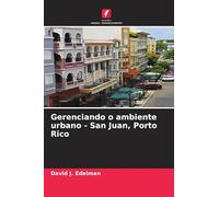 Gerenciando o ambiente urbano - San Juan, Porto Rico