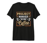 Gerente de Proyecto Antes de Scrum Project Coffee Project Manager Camiseta Premium