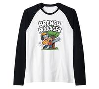 Gerente de sucursal: Funny Chainsaw Arborist Camiseta Manga Raglan