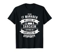Gerente de TI Mi sarcasmo depende de su estupidez tecnología de TI Camiseta