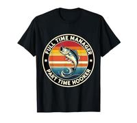 Gerente de tiempo completo Puta a tiempo parcial Divertido Fisher Juego de palabras de pesca Camiseta