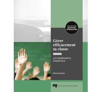 Gérer efficacement sa classe: Les ingrédients essentiels
