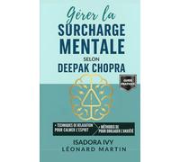 Gérer la surcharge mentale selon Deepak Chopra