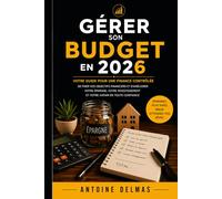 Gérer son budget en 2026: Méthode simple pour garder le contrôle de son argent, éviter le découvert et faire face à la hausse du coût de la vie