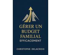 Gérer un Budget Familial Efficacement