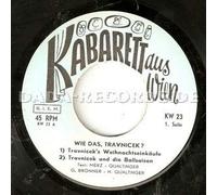 GERHARD BRONNER;HELMUT QUALTINGER - Wie das Travnicek?-(Travnicek´s Weihnachtseinkäufe/Travincek und die Ballsaison/Travnicek und die Wiener Messe/Travnicek und die Wahlen)(7" Vinyl Single)(1960)(Kabarett aus Wien KW 23)