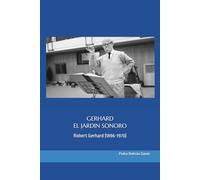 GERHARD. EL JARDIN SONORO: Robert Gerhard (1896-1970)