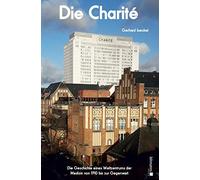 Gerhard Jaeckel Die Charité: Die Geschichte eines Weltzentrums der (Tapa blanda)