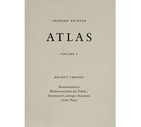 Gerhard Richter. Atlas. Vol. 5: Annotated Catalogue Raisonné of the Plates (Catalogue Raisonné of the Plates, 5)