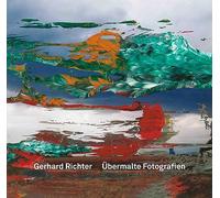 Gerhard Richter Ubermalte Fotografien /anglais/allemand (Schriften des Gerhard Richter Archiv, 21)