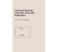 Gerhard Richter und der Tanz der Makrelen: Ein System von Möglichkeiten