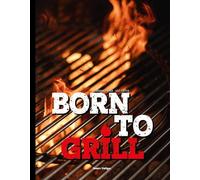 Gerhard Volk · Ulf Tietge Born to Grill: Wild auf Genuss (Tapa dura)