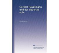 Gerhart Hauptmann und das deutsche volk