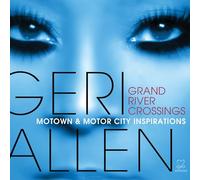Allen, Geri - Grand River Crossings: Motown & Motor City