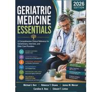 Geriatric Medicine Essentials: A Comprehensive Clinical Reference for Geriatricians, Internists, and Elder Care Providers