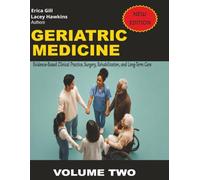 Geriatric Medicine: Evidence-Based Clinical Practice, Surgery, Rehabilitation, and Long-Term Care: 2 (Geriatric Medicine Volume 1-4)