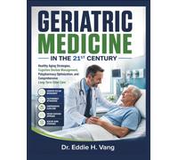 GERIATRIC MEDICINE IN THE 21ST CENTURY: Healthy Aging Strategies, Cognitive Decline Management, Polypharmacy Optimization, and Comprehensive Long-Term Elder Care