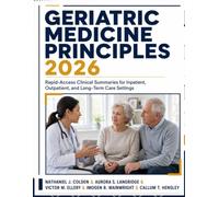 Geriatric Medicine Principles 2026: Rapid-Access Clinical Summaries for Inpatient, Outpatient, and Long-Term Care Settings