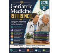 Geriatric Medicine Reference: Evidence-Based Management of Frailty, Polypharmacy, Dementia, Falls, and Multimorbidity