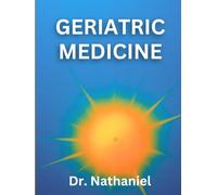 GERIATRIC MEDICINE: Understanding Aging, Chronic Illness, and Quality of Life in Older Adults (DR. NATHANIEL BOOKS)