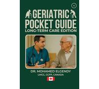 GERIATRIC POCKET GUIDE: LONG TERM CARE EDITION (THE EMERGENCY AND PRIMARY CARE POCKET GUIDE SERIES)