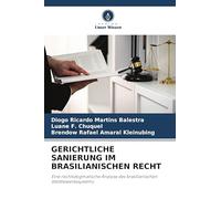 GERICHTLICHE SANIERUNG IM BRASILIANISCHEN RECHT: Eine rechtsdogmatische Analyse des brasilianischen Wettbewerbssystems