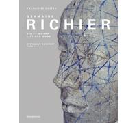 Germaine Richier, vie et oeuvre: Coffret en 2 volumes, Catalogue raisonné Tome 1 (1916-1946) ; Liste des expositions et bibliographie