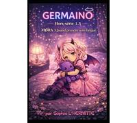 GERMAINO: Hors-série 1.5 MORA: Quand prendre soin fatigue