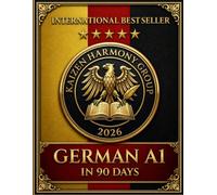 German A1 in 90 Days: A Story-a-Day Method for Reading, Writing and Speaking German - 90 Bilingual Short Stories for Beginners, CEFR Level A1 (The Ultimate German Learning Series)