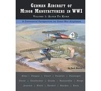 German Aircraft of Minor Manufacturers in WWI: Volume 1 | Alter to Korn (Great War Aviation Centennial Series)
