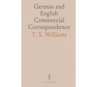 German and English Commercial Correspondence: A Collection of Modern Mercantile Letters with Their Translation on Opposite Pages