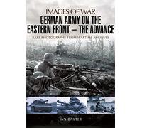 German Army on the Eastern Front: The Advance (Images of War)