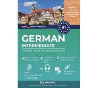 German B1 intermediate. Complete course with app and exercises: Learn German B1 with activities, grammar, exercises, audio, and vocabulary. Great for ... For Goethe-Zertifikat. (German for adults)