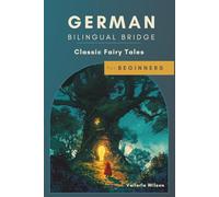 German Bilingual Bridge: Classic Fairy Tales for Beginners (German Bilingual Bridge: Classic stories for language learners)
